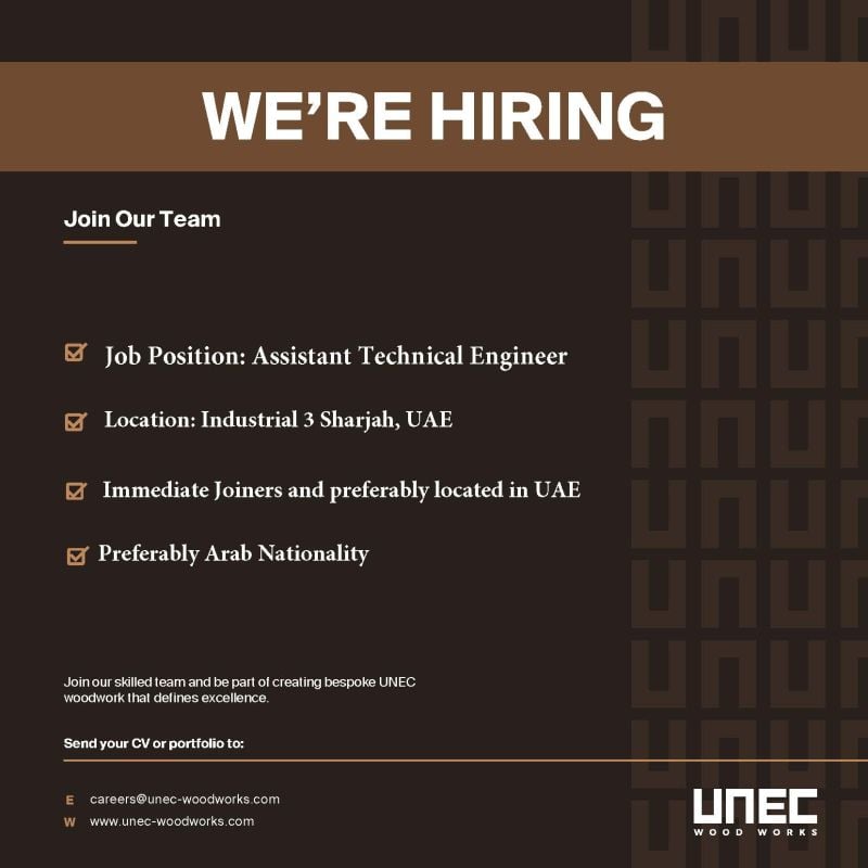 UNEC Wood Works Hiring Assistant Technical Engineers – Sharjah - Flyer