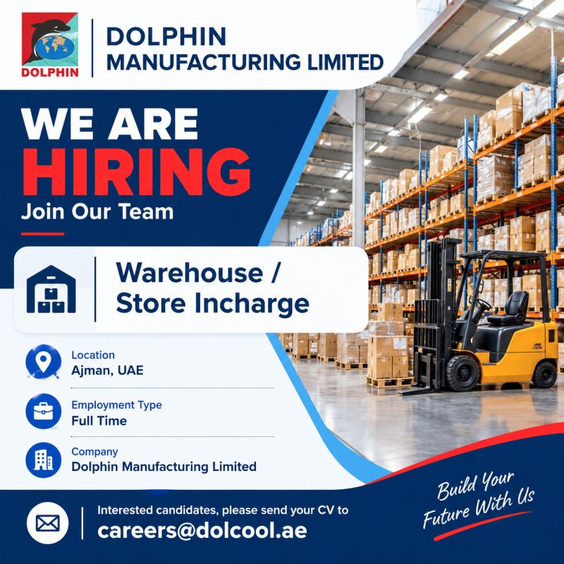 Warehouse Store Incharge job at Dolphin Manufacturing Limited in Ajman