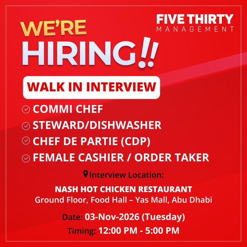 Commi Chef, Steward, Chef De Partie, Cashier walk-in interview at FIVE THIRTY MANAGEMENT in Abu Dhabi